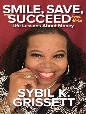 cover image of SMILE, SAVE, and SUCCEED... EVEN MORE, Life Lessons About Money